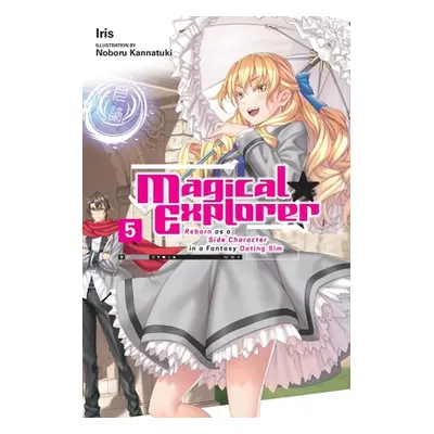 "Magical Explorer, Vol. 5 (Light Novel): Reborn as a Side Character in a Fantasy Dating Sim Volu