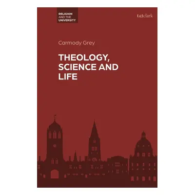 "Theology, Science and Life" - "" ("Grey Carmody")