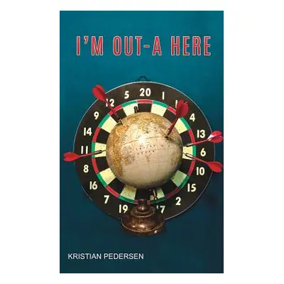 "I'm Out-a Here" - "" ("Pedersen Kristian Nedland Sr.")