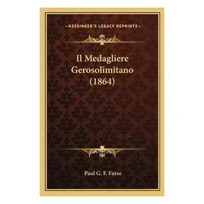 "Il Medagliere Gerosolimitano (1864)" - "" ("Furse Paul G. F.")