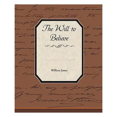 "The Will to Believe" - "" ("James William")