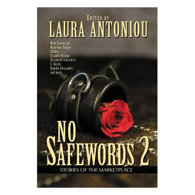 "No Safewords 2: Stories of the Marketplace" - "" ("Antoniou Laura")