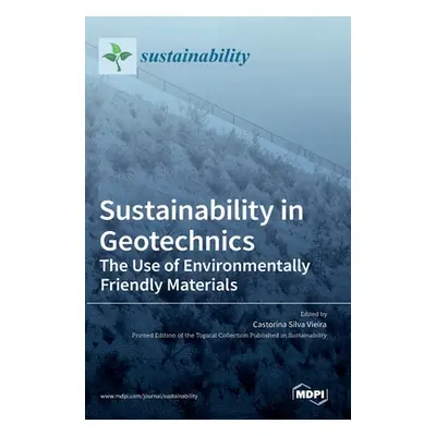 "Sustainability in Geotechnics: The Use of Environmentally Friendly Materials" - "" ("Silva Viei