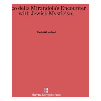 "Pico Della Mirandola's Encounter with Jewish Mysticism" - "" ("Wirszubski Chaim")