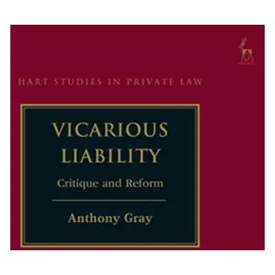 "Vicarious Liability: Critique and Reform" - "" ("Gray Anthony")