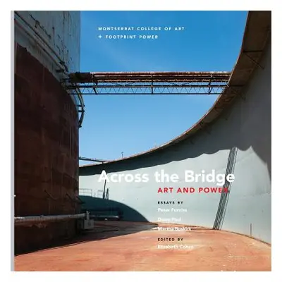 "Across the Bridge: Art and Power" - "" ("Furniss Peter")