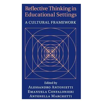 "Reflective Thinking in Educational Settings: A Cultural Framework" - "" ("Antonietti Alessandro