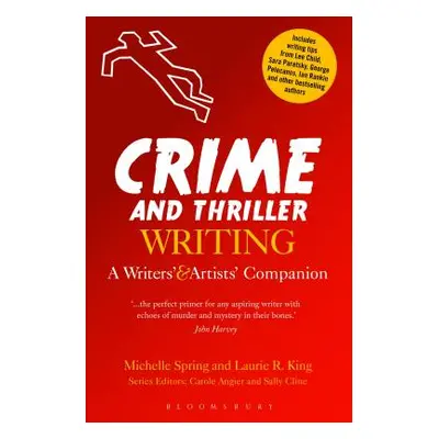 "Crime and Thriller Writing: A Writers' & Artists' Companion" - "" ("Spring Michelle")