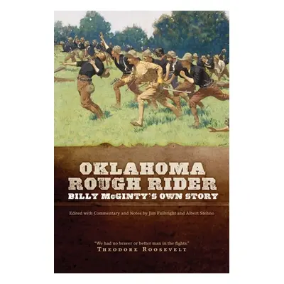 "Oklahoma Rough Rider: Billy McGinty's Own Story" - "" ("Fulbright Jim")