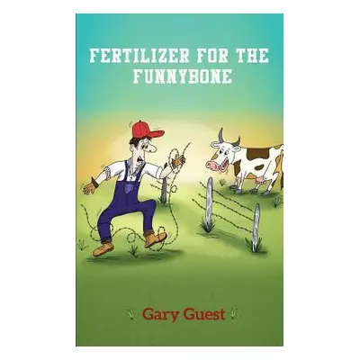 "Fertilizer For The Funnybone" - "" ("Guest Gary")