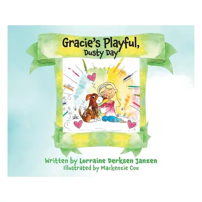 "Gracie's Playful, Dusty Day" - "" ("Janzen Lorraine Derksen")