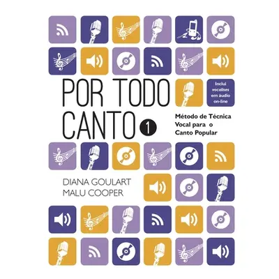 "Por Todo Canto: Mtodo de Tcnica Vocal Vol.1" - "" ("Goulart Diana")