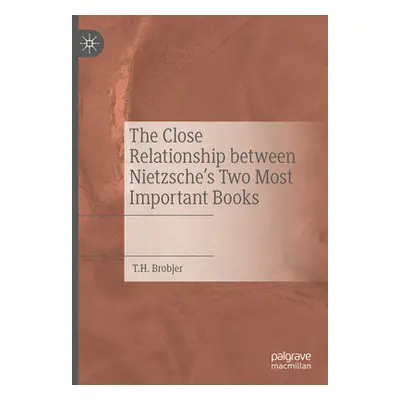 "The Close Relationship Between Nietzsche's Two Most Important Books" - "" ("Brobjer T. H.")