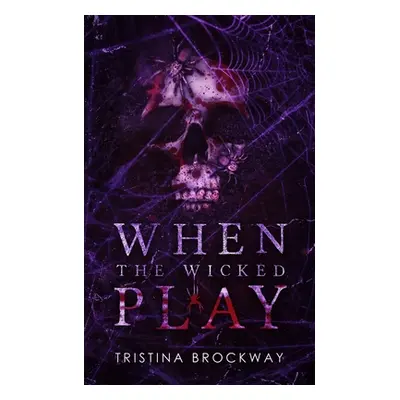 "When The Wicked Play" - "" ("Brockway Tristina")