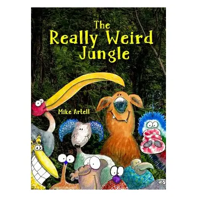 "The Really Weird Jungle" - "" ("Artell Mike")