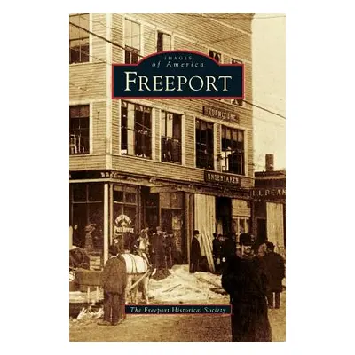 "Freeport" - "" ("The Freeport Historical Society")