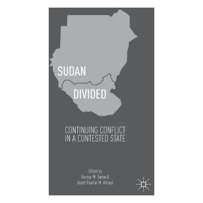 "Sudan Divided: Continuing Conflict in a Contested State" - "" ("Srb Gunnar M.")