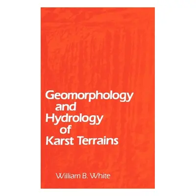 "Geomorphology and Hydrology of Karst Terrains" - "" ("White William B.")