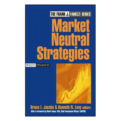 "Market Neutral Strategies" - "" ("Jacobs Bruce I.")