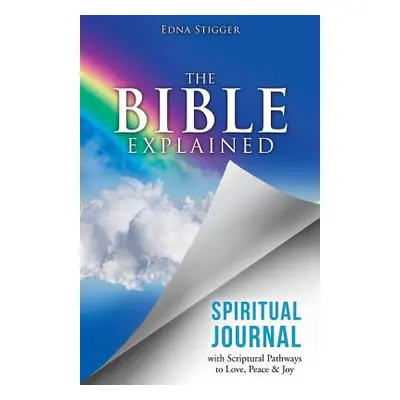 "The Bible Explained SPIRITUAL JOURNAL" - "" ("Stigger Edna")