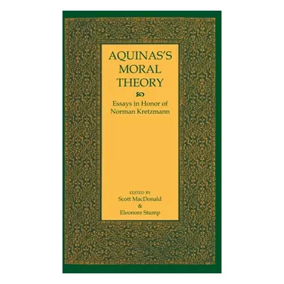 "Aquinas's Moral Theory: Essays in Honor of Norman Kretzmann" - "" ("MacDonald Scott")