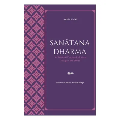 "Sanatana Dharma an Advanced Textbook of Hindu Religion and Ethics" - "" ("Benares Central Hindu