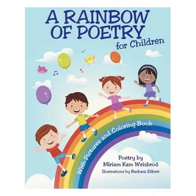 "A Rainbow of Poetry for Children: With Pictures and Coloring Book" - "" ("Weisbrod Miriam Kam")