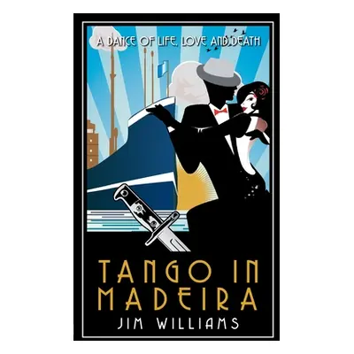 "Tango in Madeira: A Dance of Life, Love and Death" - "" ("Williams Jim")