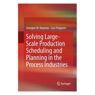 "Solving Large-Scale Production Scheduling and Planning in the Process Industries" - "" ("Kopano