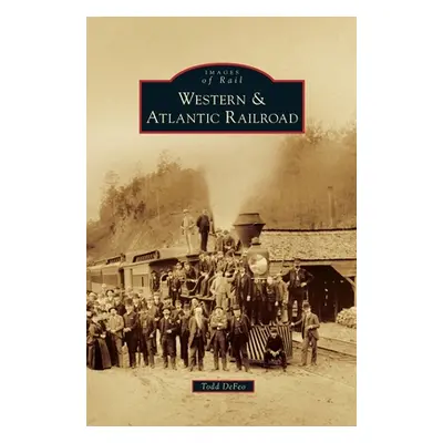 "Western & Atlantic Railroad" - "" ("Defeo Todd")