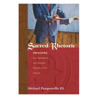 "Sacred Rhetoric" - "" ("Pasquarello Michael III")