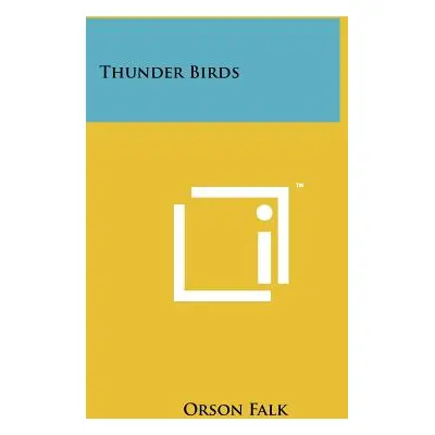 "Thunder Birds" - "" ("Falk Orson")