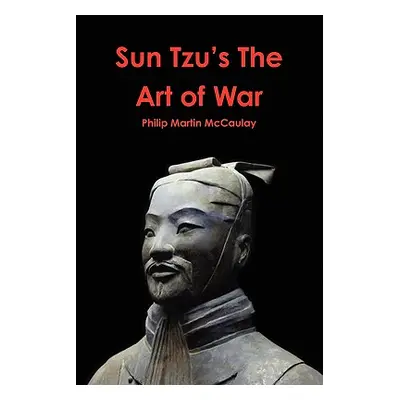 "Sun Tzu's The Art of War" - "" ("McCaulay Philip Martin")