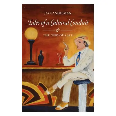 "Tales of a Cultural Conduit and The Nervous Set" - "" ("Landesman J.")