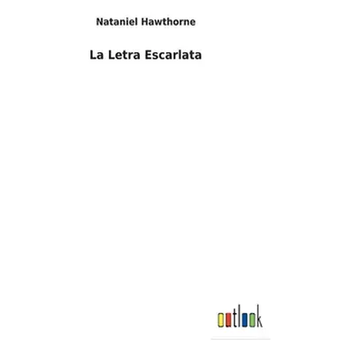 "La Letra Escarlata" - "" ("Hawthorne Nathaniel")