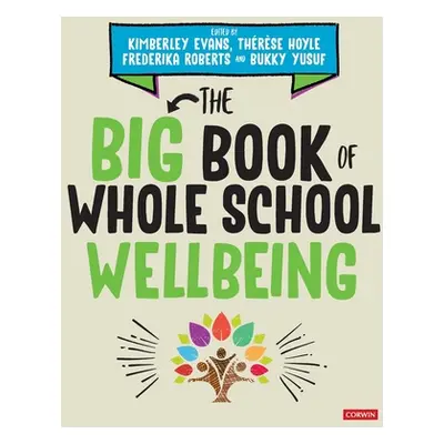 "The Big Book of Whole School Wellbeing" - "" ("Evans Kimberley")