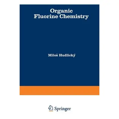 "Organic Fluorine Chemistry" - "" ("Hudlicky Milos")