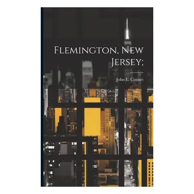 "Flemington, New Jersey;" - "" ("Connet John L. [From Old Catalog]")