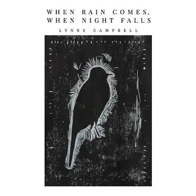 "When Rain Comes, When Night Falls" - "" ("Campbell Lynne")