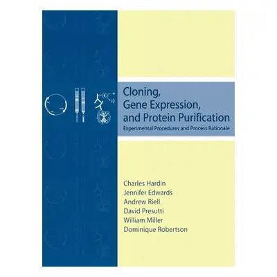 "Cloning, Gene Expression, and Protein Purification: Experimental Procedures and Process Rationa