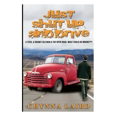 "Just Shut Up and Drive" - "" ("Laird Chynna")