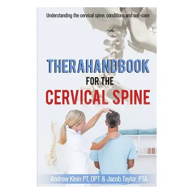 "TheraHandbook for the Cervical Spine: Understanding the cervical spine, conditions and self-car