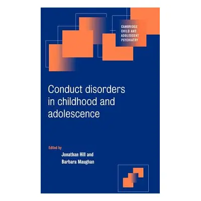 "Conduct Disorders in Childhood and Adolescence" - "" ("Hill Jonathan")