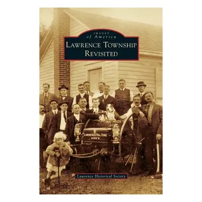 "Lawrence Township Revisited" - "" ("Lawrence Historical Society")