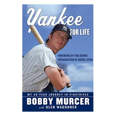 "Yankee for Life" - "" ("Murcer Bobby")