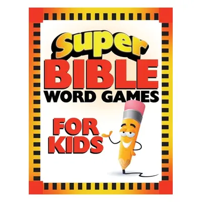 "Super Bible Word Games for Kids" - "" ("Barbour Publishing")