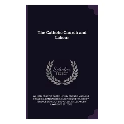 "The Catholic Church and Labour" - "" ("Barry William Francis")