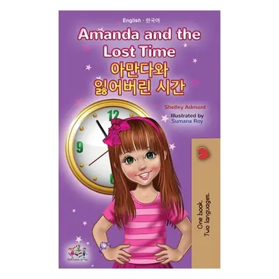 "Amanda and the Lost Time (English Korean Bilingual Book for Kids)" - "" ("Admont Shelley")