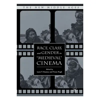 "Race, Class, and Gender in Medieval Cinema" - "" ("Ramey L.")