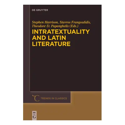 "Intratextuality and Latin Literature" - "" ("Harrison Stephen J.")